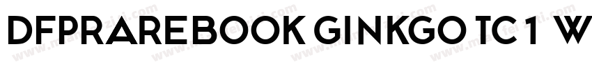 DFPRareBook Ginkgo TC1 W3 TWttf字体转换